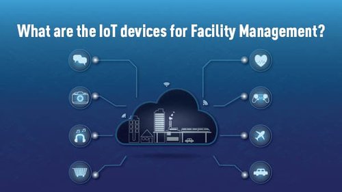 04_What_are_the_IoT_devices_for_Facility_Management.jpg